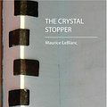 Cover Art for 9781604241082, The Crystal Stopper by Maurice LeBlanc