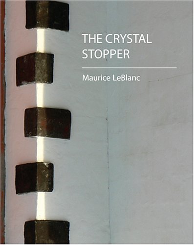 Cover Art for 9781604241082, The Crystal Stopper by Maurice LeBlanc