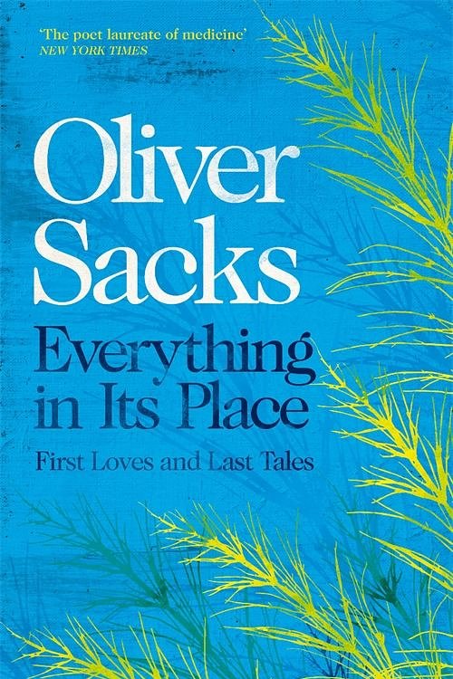 Cover Art for 9781509821815, Everything in Its Place by Oliver Sacks