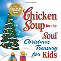 Cover Art for 9780757306907, Chicken Soup for the Soul Christmas Treasury for Kids: A Story a Day from December 1st Through Christmas for Kids and Their Families by Jack Canfield