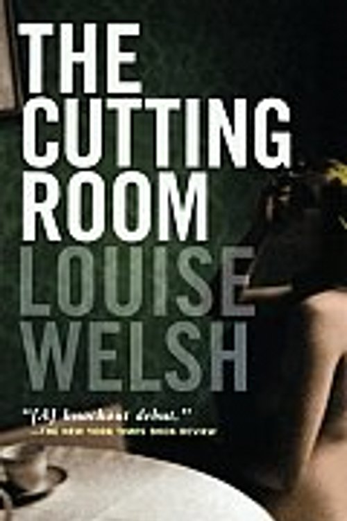 Cover Art for 9781841954745, The Cutting Room by Louise Welsh