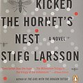 Cover Art for 9780143198383, The Girl Who Kicked the Hornet's Nest by Stieg Larsson