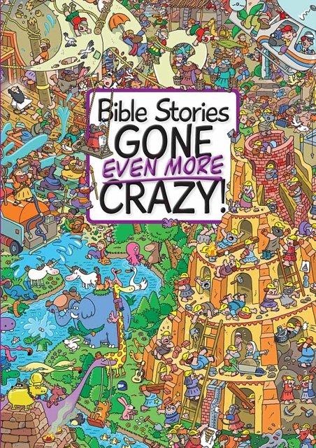 Cover Art for 9781781283394, Bible Stories Gone Even More Crazy! by Juliet David,Emiliano Migliardo
