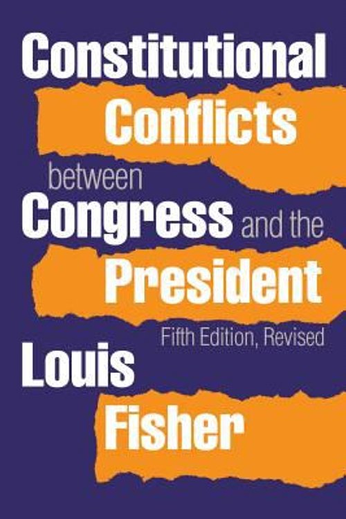 Cover Art for 9780700615346, Constitutional Conflicts Between Congress and the President by Louis Fisher