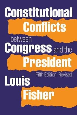 Cover Art for 9780700615346, Constitutional Conflicts Between Congress and the President by Louis Fisher