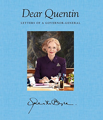 Cover Art for B06XPFHCLB, Dear Quentin: Letters of a Governor-General by Quentin Bryce