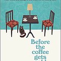 Cover Art for 9781335474780, Before the Coffee Gets Cold: A Novel by Toshikazu Kawaguchi