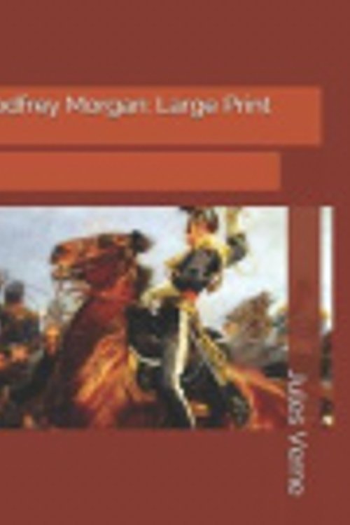 Cover Art for 9781095145968, Godfrey Morgan: Large Print by Jules Verne