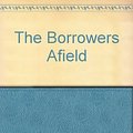 Cover Art for 9780140301380, The Borrowers Afield (Puffin Books) by Mary Norton