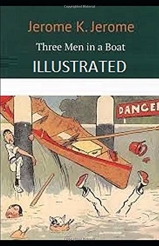 Cover Art for 9781658772976, Three Men in a Boat Illustrated by Jerome K Jerome