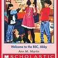 Cover Art for 9780545791953, The Baby-Sitters Club #90: Welcome to the BSC, Abby by Ann M. Martin