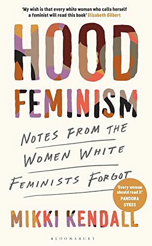 Cover Art for 9781526622402, Hood Feminism: Notes from the Women that White Feminists Forgot by Mikki Kendall