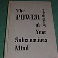 Cover Art for B004HTRU3K, The Power of Your Subconscious Mind by Joseph Murphy