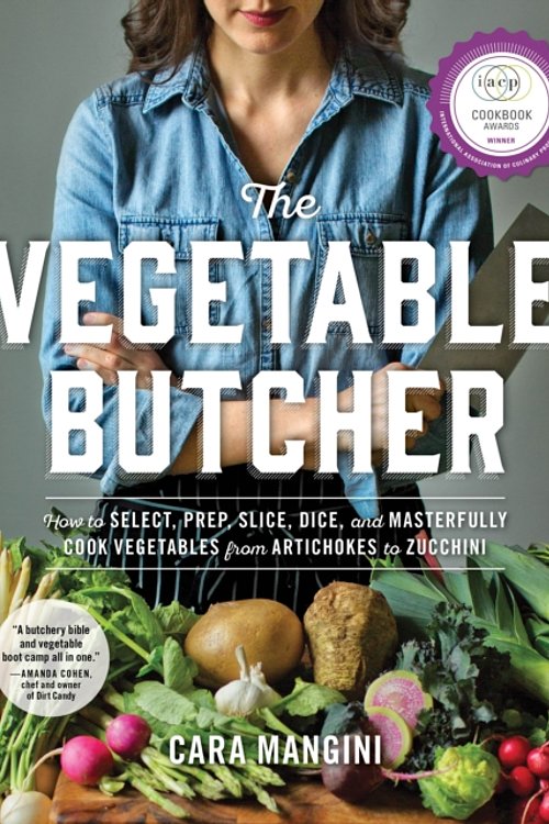 Cover Art for 9780761180524, The Vegetable Butcher: How to Select, Prep, Slice, Dice, and Masterfully Cook Vegetables from Artichokes to Zucchini by Cara Mangini