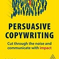 Cover Art for 9780749483661, Persuasive Copywriting (2nd Edition) by Andy Maslen