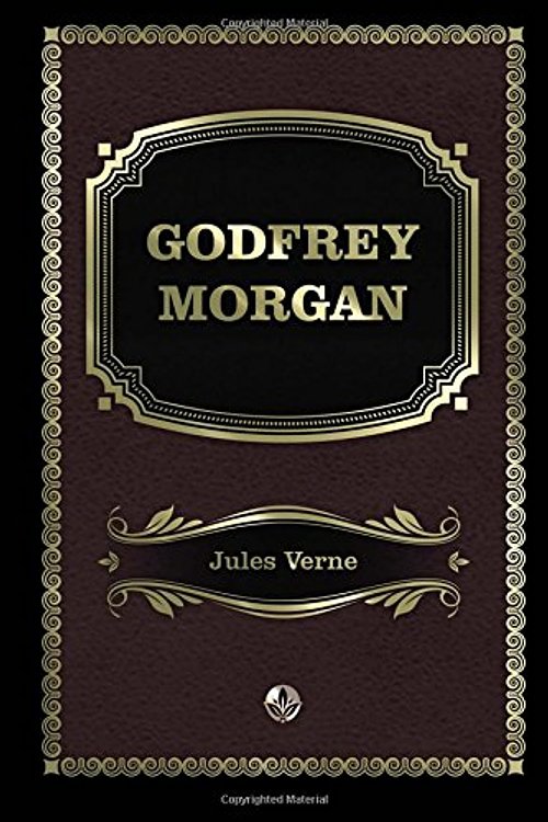 Cover Art for 9781978144552, Godfrey Morgan by Jules Verne