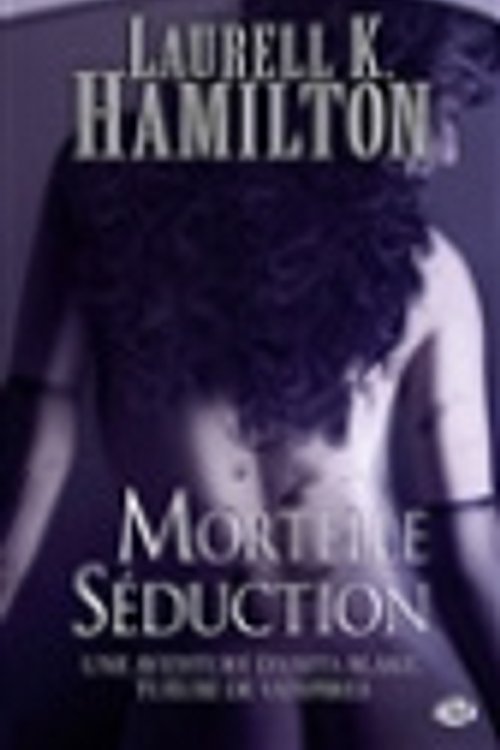 Cover Art for 9782811201326, Mortelle séduction by Laurell K. Hamilton