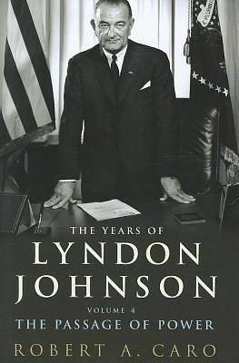 Cover Art for 9781847922175, The Passage of Power: The Years of Lyndon Johnson Volume 4 by Robert A. Caro