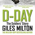 Cover Art for B07BFCMYGT, D-Day: The Soldiers' Story by Giles Milton