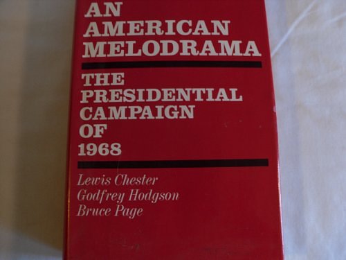 Cover Art for 9780670119912, An American Melodrama: The Presidential Campaign of 1968 by Bruce Page; Godfrey Hodgson; Lewis Chester