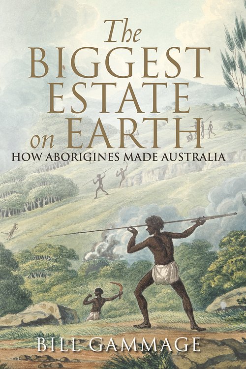 Cover Art for 9781743311325, The Biggest Estate on Earth by Bill Gammage