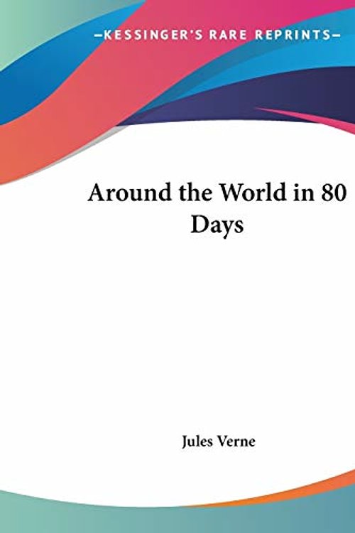 Cover Art for 9781419107658, Around The World In 80 Days by Jules Verne