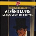 Cover Art for 9782013226905, Arsène Lupin : Le bouchon de cristal by Maurice Leblanc