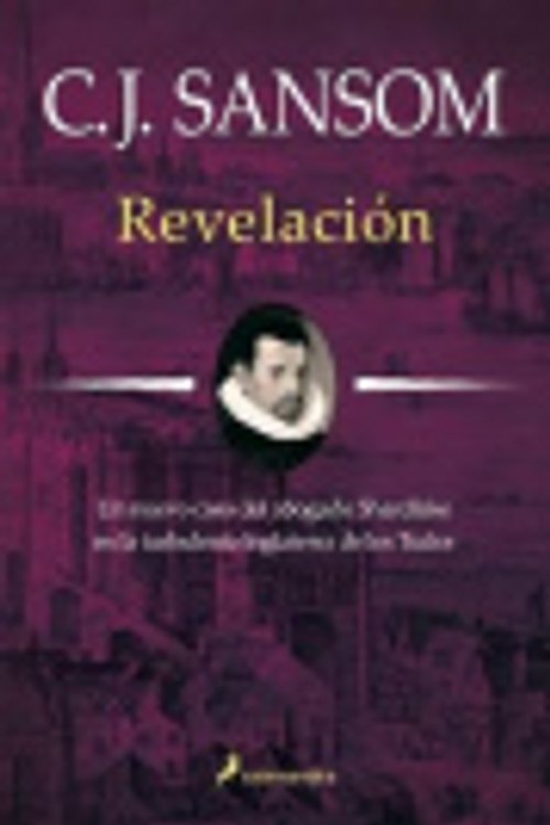 Cover Art for 9788498382532, REVELACIÓN by C. J. Sansom