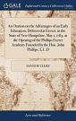 Cover Art for 9781385514320, An Oration on the Advantages of an Early Education, Delivered at Exeter, in the State of New-Hampshire, May 1, 1783, at the Opening of the Phillips Founded by the Hon. John Phillips, L.L.D by David M'Clure