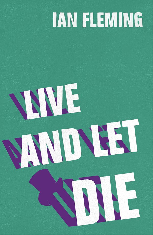 Cover Art for 9781448139262, Live and Let Die: James Bond 007 by Ian Fleming