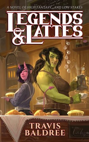 Cover Art for 9798985663235, Legends & Lattes: A Novel of High Fantasy and Low Stakes by Travis Baldree