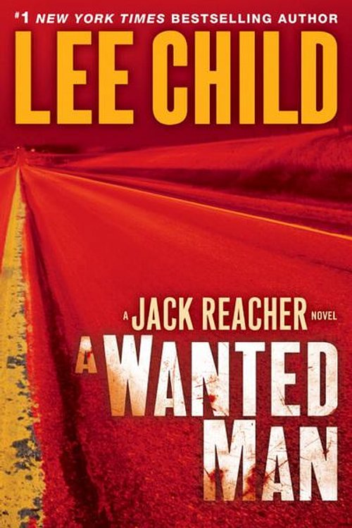 Cover Art for 9780385344333, A Wanted Man by Lee Child