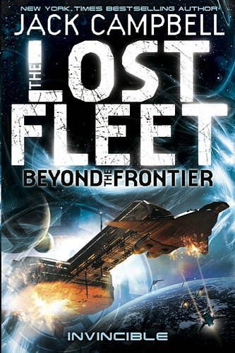 Cover Art for 9780857689214, The Lost Fleet: Beyond the Frontier: Invincible by Jack Campbell