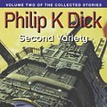 Cover Art for 9781473206670, Second Variety: Volume Two Of The Collected Stories by Philip K. Dick