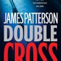 Cover Art for 9780316026079, Double Cross by James Patterson