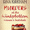 Cover Art for B09YTH1BZB, Murders at the Winterbottom Women's Institute by Gina Kirkham