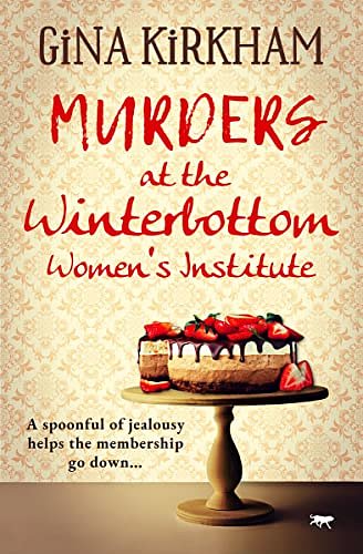 Cover Art for B09YTH1BZB, Murders at the Winterbottom Women's Institute by Gina Kirkham