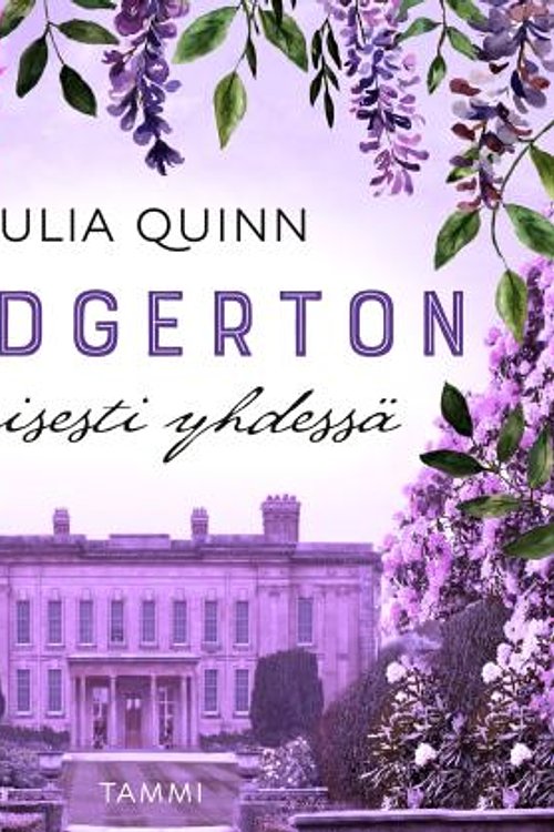 Cover Art for 9789520443030, Bridgerton: Ikuisesti yhdessÃ¤ by Julia Quinn, Pia Salo, Laura Liimatainen