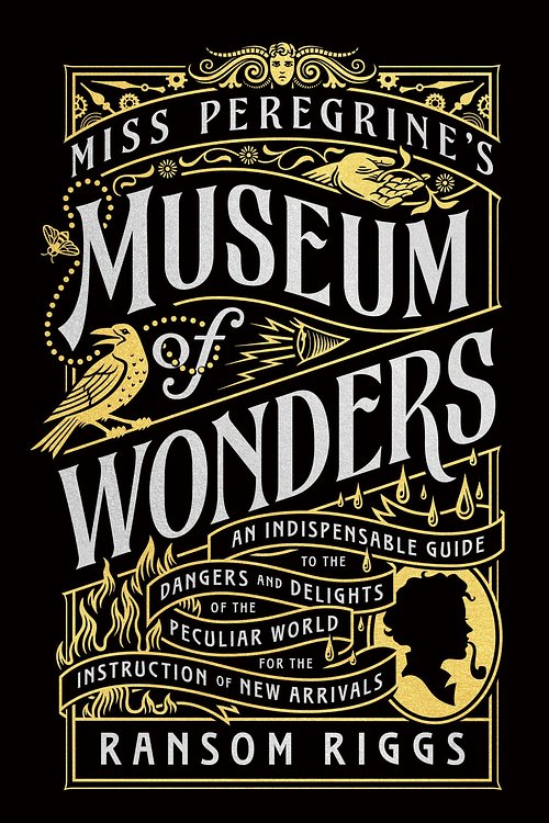 Cover Art for 9780141371634, Miss Peregrine's Museum of Wonders: An Indispensable Guide to the Dangers and Delights of the Peculiar World for the Instruction of New Arrivals (Miss Peregrine's Peculiar Children) by Ransom Riggs