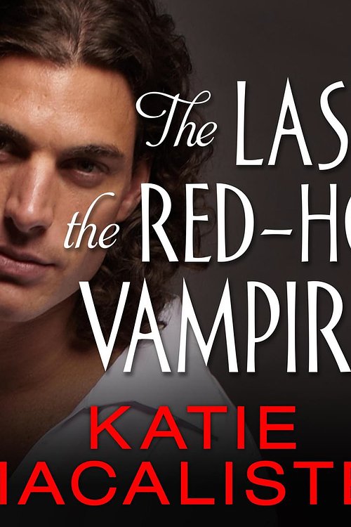 Cover Art for 9781452685939, The Last of the Red-Hot Vampires by Katie MacAlister