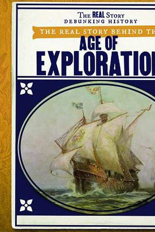 Cover Art for 9781538344606, The Real Story Behind the Age of Exploration by Daniel R. Faust