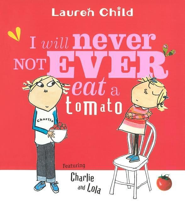 Cover Art for 9780613694032, I Will Never Not Ever Eat a Tomato by Lauren Child