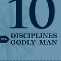 Cover Art for 9781682160008, 10 Disciplines of a Godly Man (Pack of 25) by R. Kent Hughes