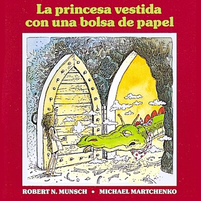 Cover Art for 9781550370980, La Princesa Vestida Con Una Bolsa de Papel = The Paper Bag Princess by Robert Munsch