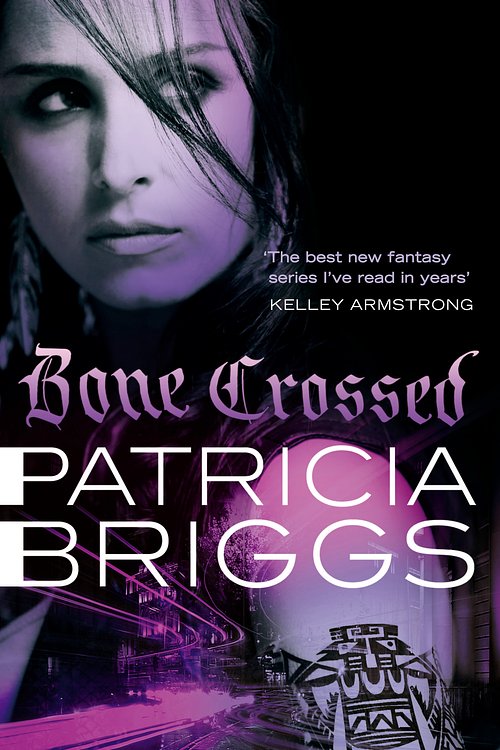 Cover Art for 9780356500614, Bone Crossed: Mercy Thompson Book 4 by Patricia Briggs