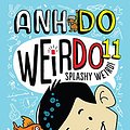 Cover Art for B07HYQW8HF, WeirDo 11: Splashy Weird! by Anh Do, Jules Faber