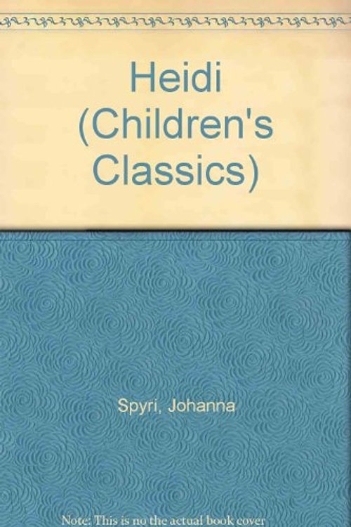 Cover Art for 9780361053341, Heidi (Children's Classics) by Johanna Spyri