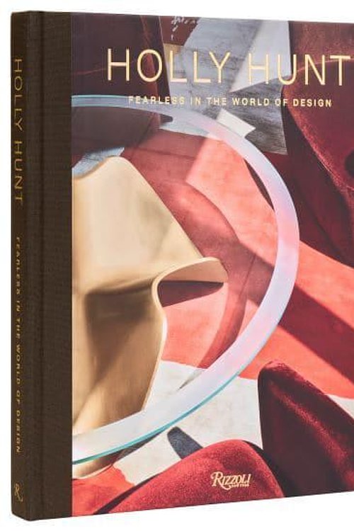 Cover Art for 9780847833641, Holly Hunt: Fearless in the World of Design by Holly Hunt