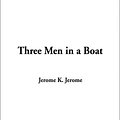 Cover Art for 9781404336292, Three Men in a Boat by Jerome K. Jerome