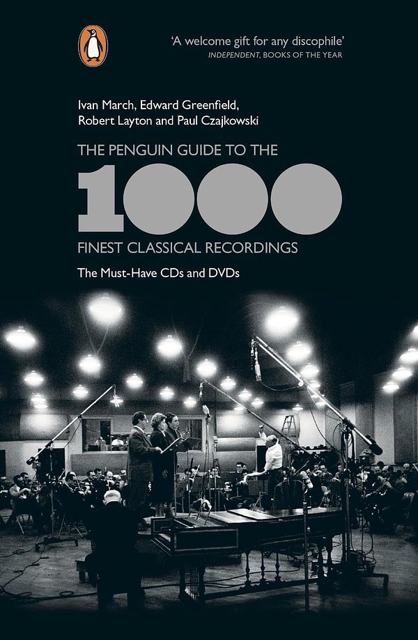 Cover Art for 9780141399751, The Penguin Guide to the 1000 Finest Classical Recordings: The Must-HaveCDs and DVDs by Ivan March, Edward Greenfield, Paul Czajkowski